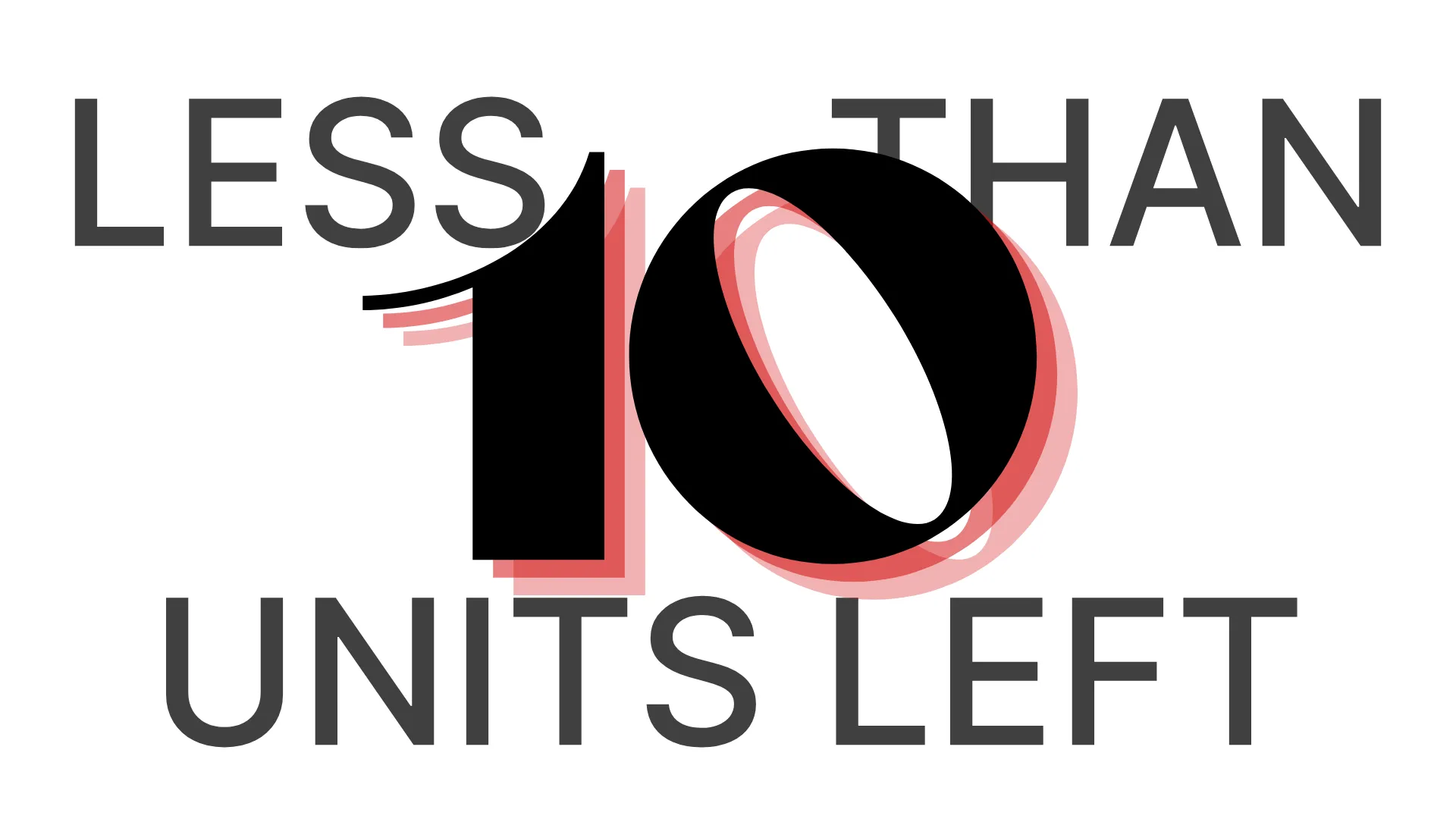 less than 10 units left