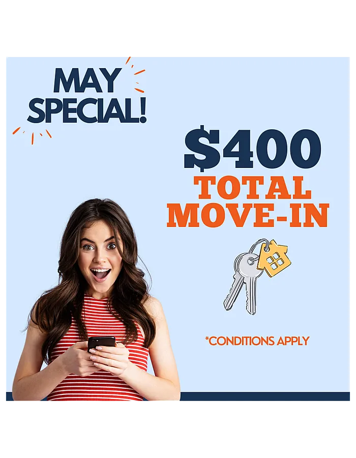 $400 TOTAL  MOVE-IN  *CONDITIONS APPLY