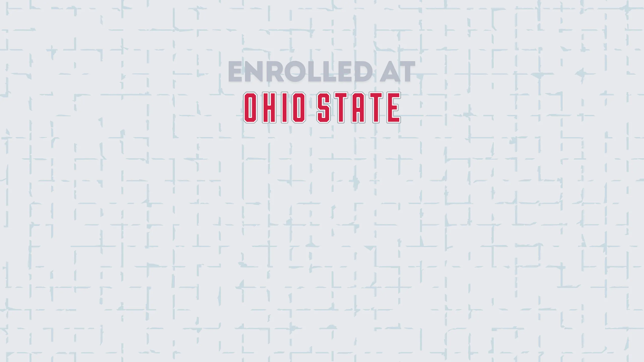 Text image with 'Enrolled at Ohio State' in bold letters against a patterned background.