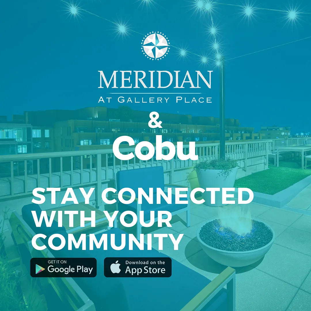 Meridian at Gallery Place & Cobu, Stay Connected With Your Community