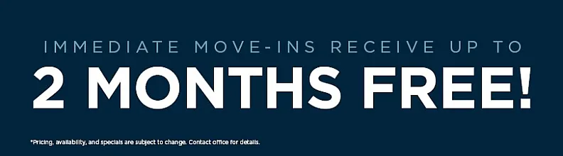 Special offer: Immediate move-ins receive up to 2 months free rent, limited time only!