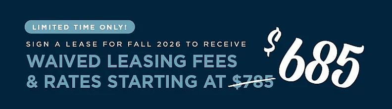 Exclusive leasing offer with waived fees and rates starting at $685 for a limited time.