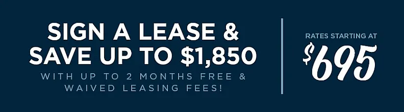 Enticing lease offer with savings up to $1,850 and starting rates at $695, including waived fees and two months free.