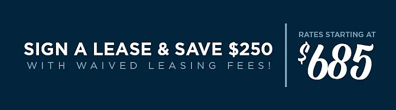 Promotional banner advertising lease savings of $250 with waived fees and rates starting at $685.