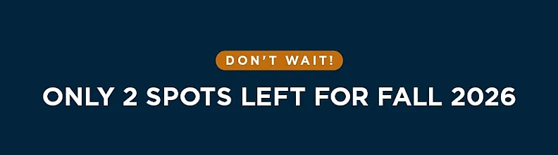 Urgent announcement highlighting only 2 spots left for Fall 2026, perfect opportunity not to miss.