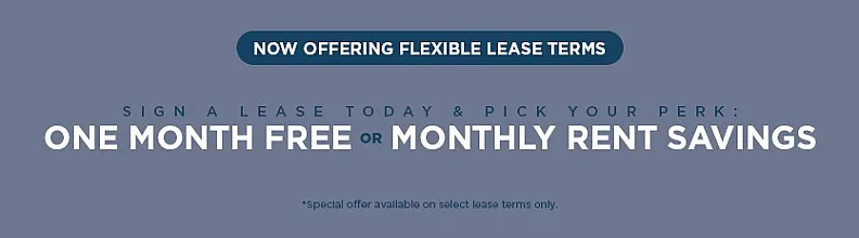 Exclusive offer: Flexible lease terms with perks including one month free or monthly rent savings.