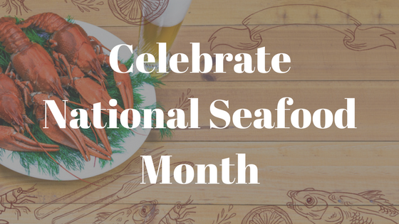 Its National Seafood Month