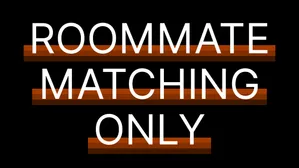 Roommate Matching Only