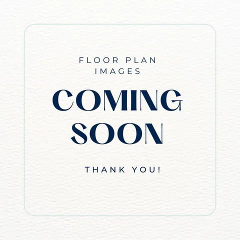 Floor Plan Images Coming Soon