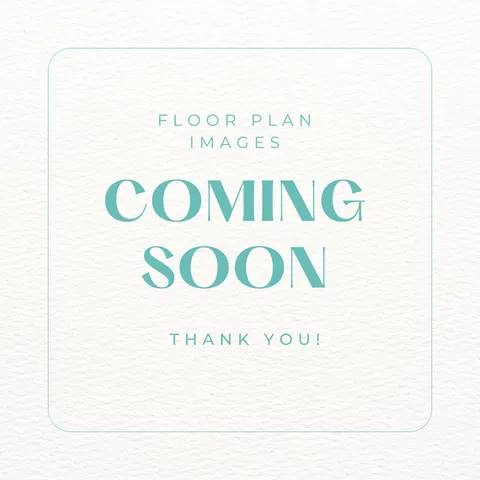 floor plan images coming soon - thank you