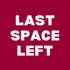 Bold maroon graphic with 'Last Space Left' in striking white letters, emphasizing urgency.